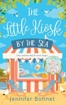The Little Kiosk By The Sea: A Perfect Summer Beach Read, Jennifer Bohnet