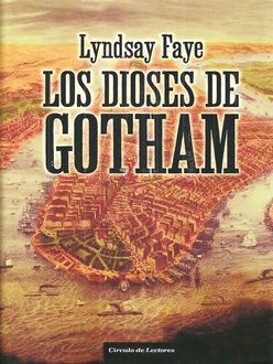 Los Dioses De Gotham, Lyndsay Faye