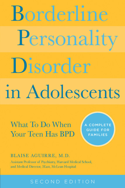 Borderline Personality Disorder in Adolescents, 2nd Edition, Blaise Aguirre