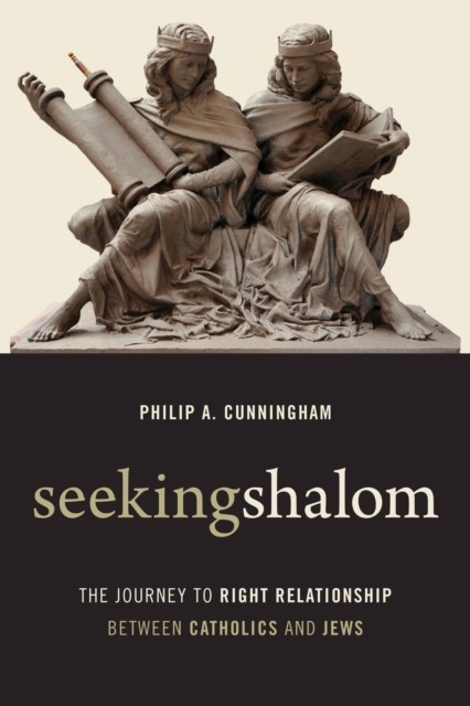Seeking Shalom, Philip A. Cunningham