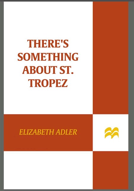 There's Something About St. Tropez, Elizabeth Adler