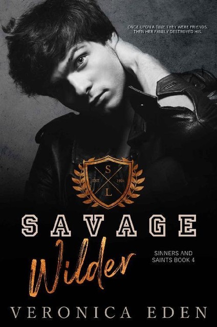 Savage Wilder: Dark New Adult High School Bully Romance (Sinners and Saints Book 4), Veronica Eden