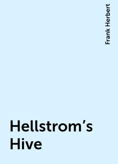 Hellstrom's Hive, Frank Herbert