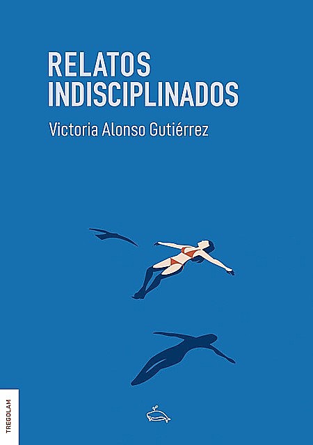 Relatos indisciplinados, Victoria Alonso Gutiérrez