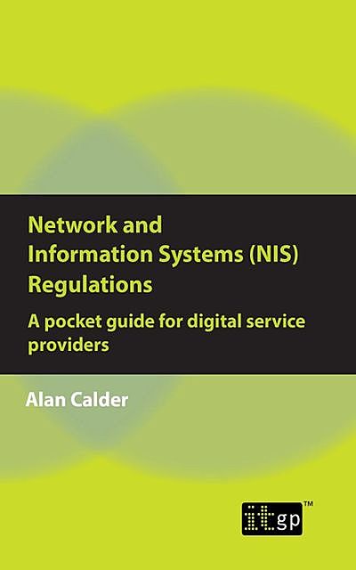 Network and Information Systems (NIS) Regulations – A pocket guide for digital service providers, Alan Calder