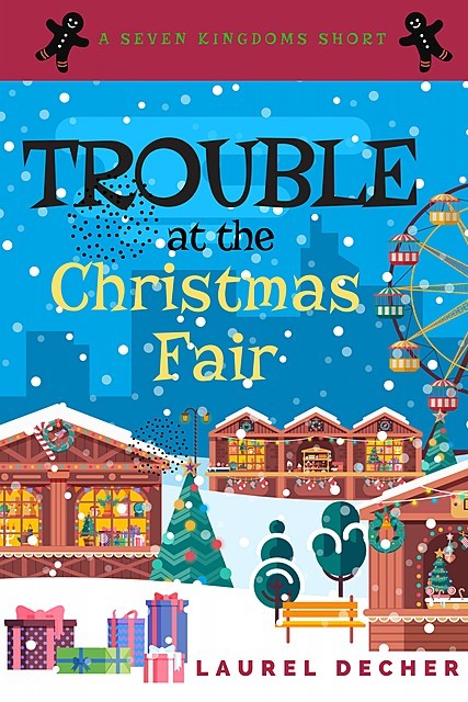 Trouble at the Christmas Fair, Laurel Decher