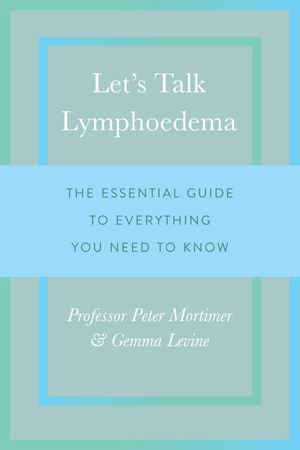 Let's Talk Lymphoedema, Gemma Levine, Peter Mortimer