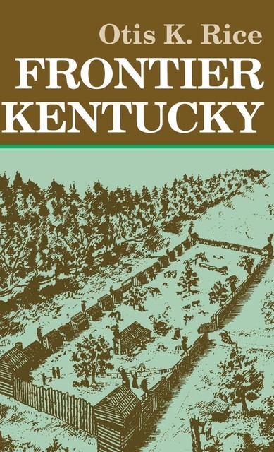 Frontier Kentucky, Otis K.Rice