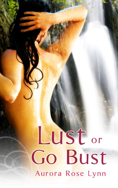 Lust or Go Bust, Aurora Rose Lynn