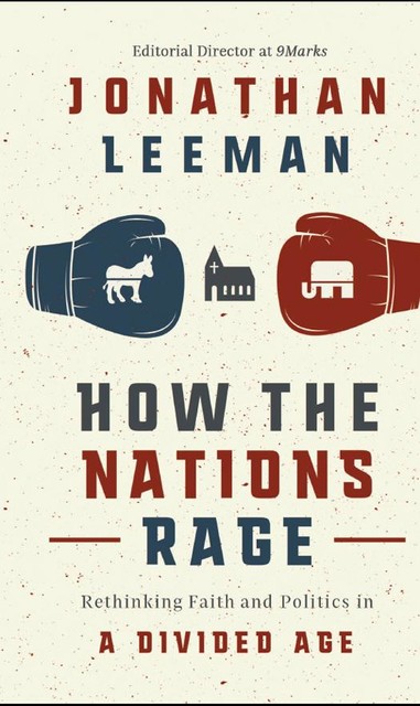 How the Nations Rage, Jonathan Leeman