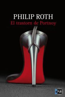 El Trastorn De Portnoy, Philip Roth