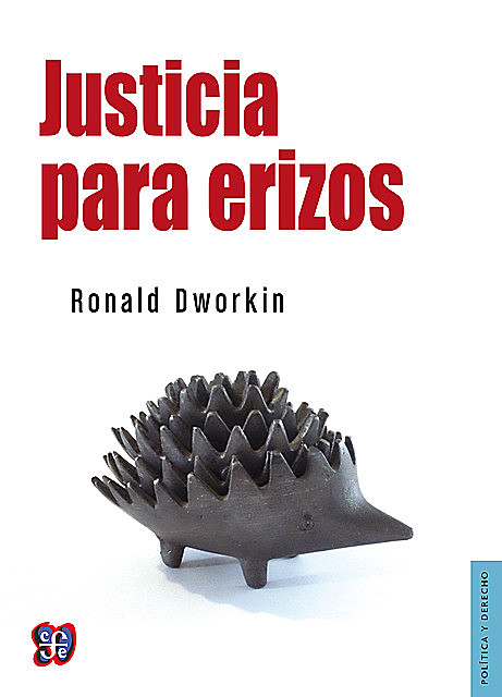 Justicia para erizos, Ronald Dworkin