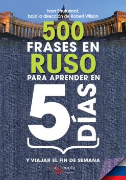 500 frases en Ruso para aprender en 5 días, Robert Wilson, Ivan Strutunnof