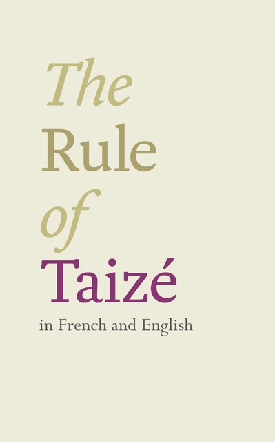 The Rule of Taizé, Brother Roger