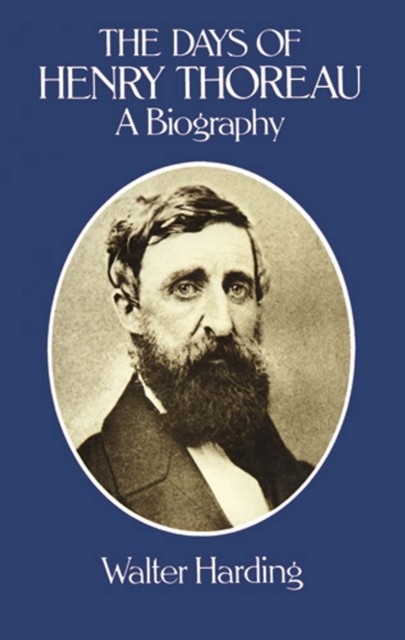 The Days of Henry Thoreau, Walter Harding