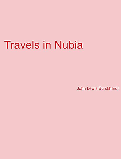 Travels in Nubia, John Lewis Burckhardt