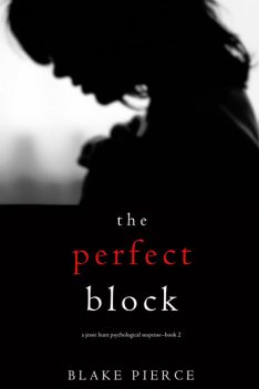 THE PERFECT BLOCK, Blake Pierce