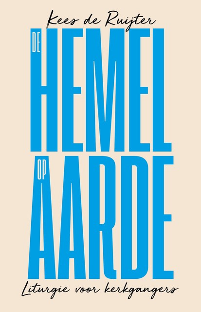 De hemel op aarde, Kees de Ruijter
