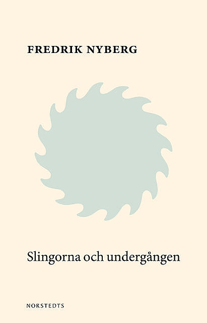 Slingorna & undergången, Fredrik Nyberg