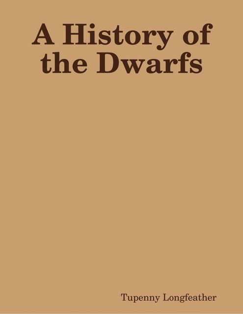 A History of the Dwarfs, Tupenny Longfeather