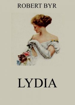 Lydia, Robert Byr