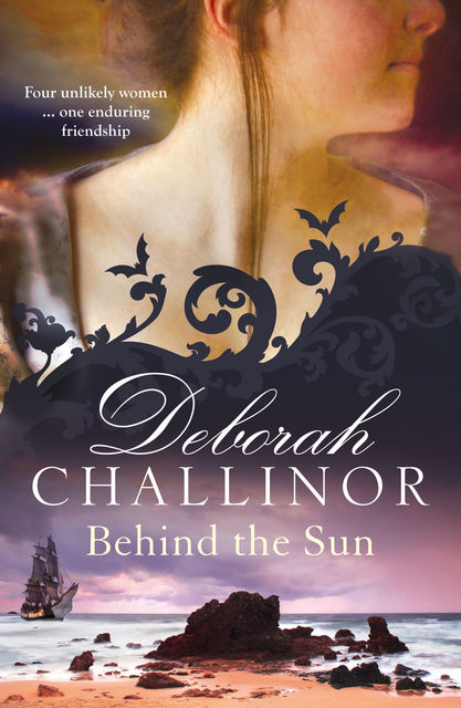 Behind the Sun, Deborah Challinor