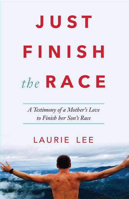 Just Finish the Race, Laurie Lee