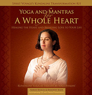 Yoga & Mantras for a Whole Heart, Karan Khalsa