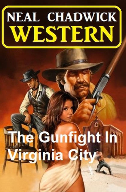The Gunfight In Virginia City: Western, Neal Chadwick