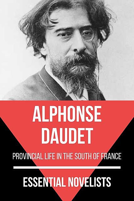 Essential Novelists – Alphonse Daudet, Alphonse Daudet, August Nemo