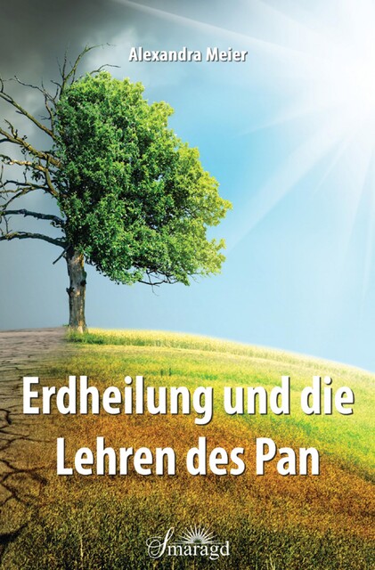 Erdheilung und die Lehren des Pan, Alexandra Meier