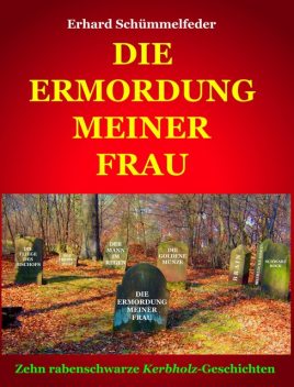 DIE ERMORDUNG MEINER FRAU, Erhard Schümmelfeder