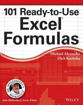 101 Ready-to-Use Excel Formulas, Michael Alexander, Richard Kusleika
