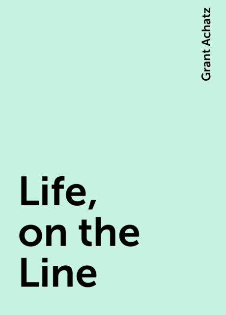 Life, on the Line, Grant Achatz
