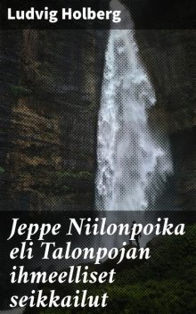 Jeppe Niilonpoika eli Talonpojan ihmeelliset seikkailut, Ludvig Holberg