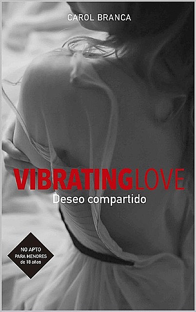 Vibrating Love. Deseo compartido, Carol Branca