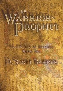 The Warrior Prophet, R.Scott Bakker