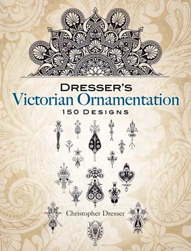 Dresser's Victorian Ornamentation, Christopher Dresser