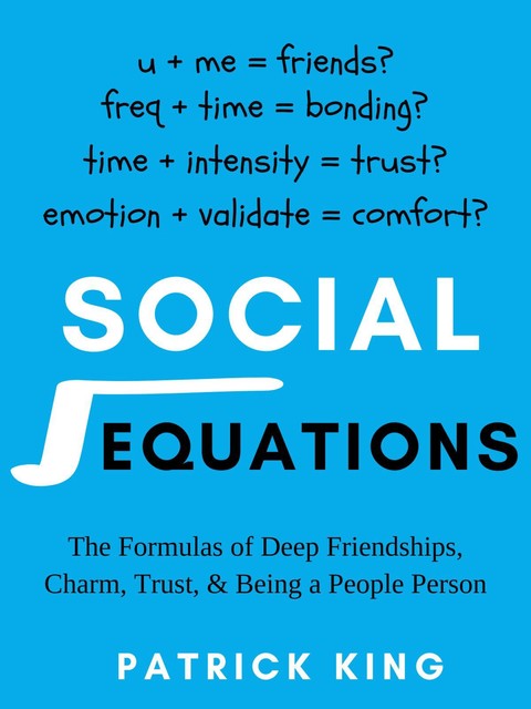 Social Equations, Patrick King