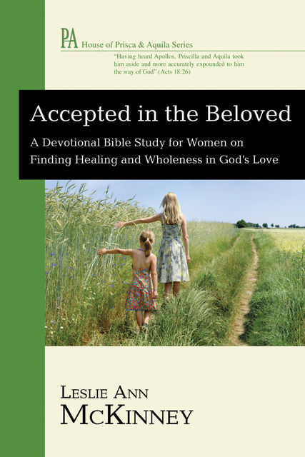 Accepted in the Beloved, Leslie Ann McKinney