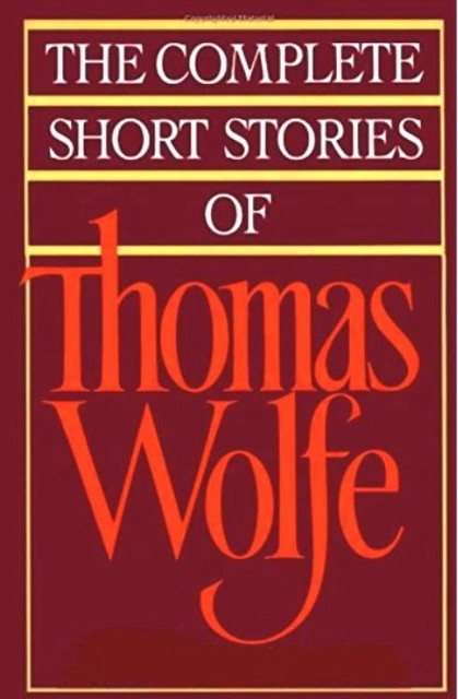 The Complete Short Stories, Wolfe Thomas