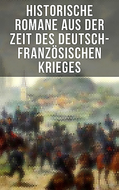 Historische Romane aus der Zeit des deutsch-französischen Krieges, Émile Zola, Karl May, Oskar Meding