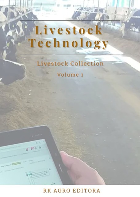 Livestock Technology, Organizer: Roger Rodrigo Dos Santos – Editor: Adriano Stephan Nascente