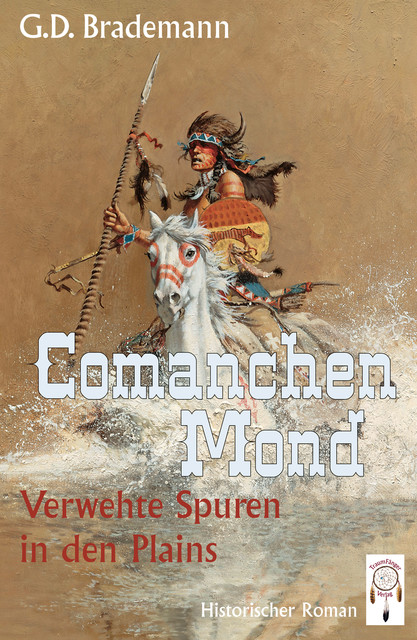 Comanchen Mond Band 3, G.D. Brademann