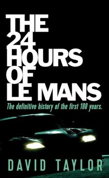 The 24 Hours Of Le Mans, David Taylor