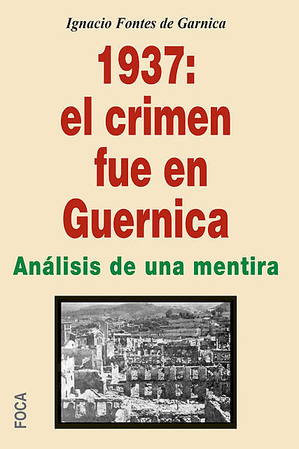 1937: el crimen fue en Guernica, Ignacio Fontes de Garnica