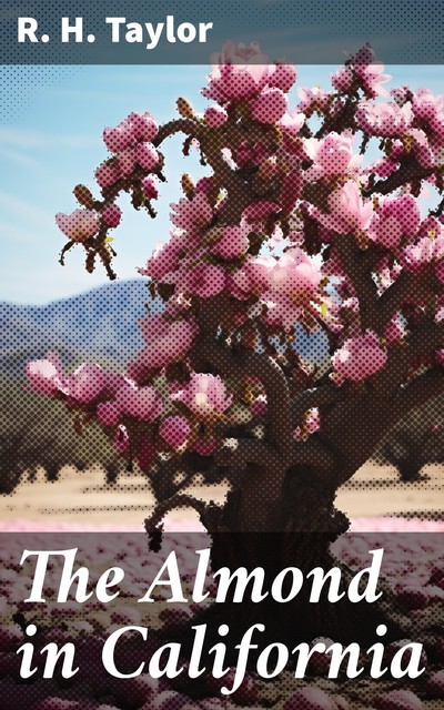 The Almond in California, R.H. Taylor