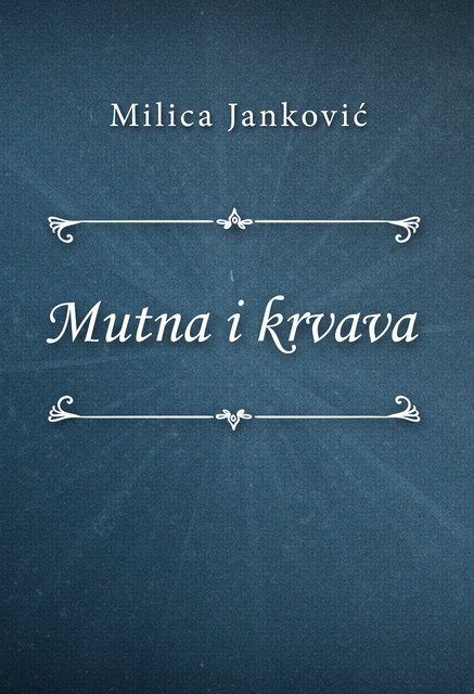 Mutna i krvava, Milica Janković