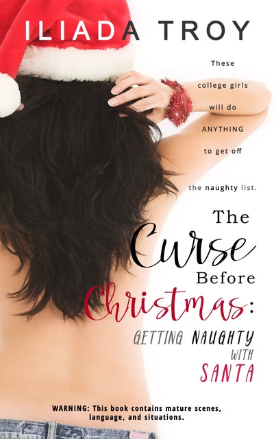 The Curse Before Christmas: Getting Naughty with Santa, Iliada Troy