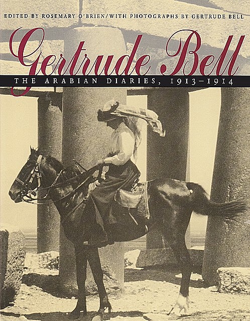 Gertrude Bell, Rosemary O’Brien with Photographs by Gertrude Bell